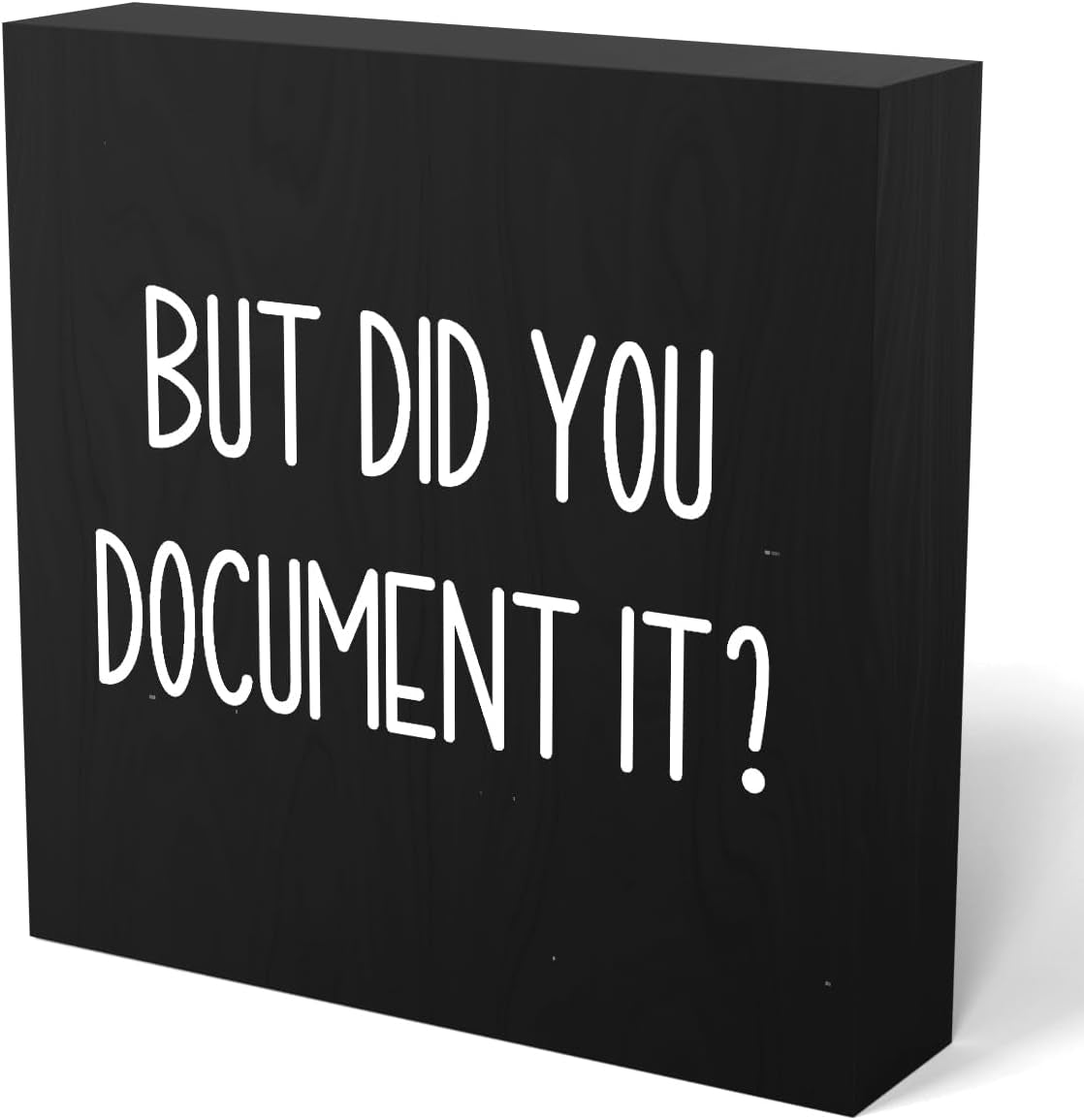 But Did You Document It Wooden Box Sign Decorative Funny Office Wood Box Sign Home Office Decor Rustic Farmhouse Square Desk Decor Sign for Shelf 5 X 5 Inches Home & Garden > Decor > Seasonal & Holiday Decorations mmiishe Multi504